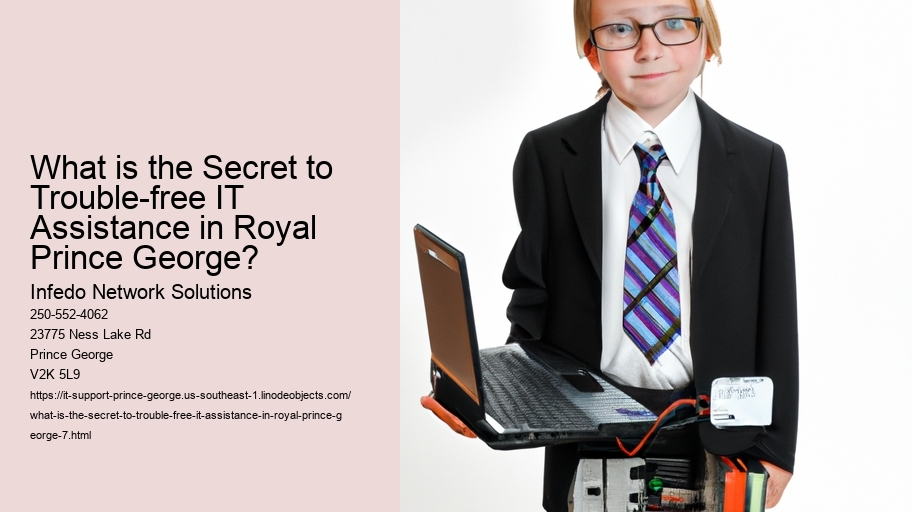 What is the Secret to Trouble-free IT Assistance in Royal Prince George?