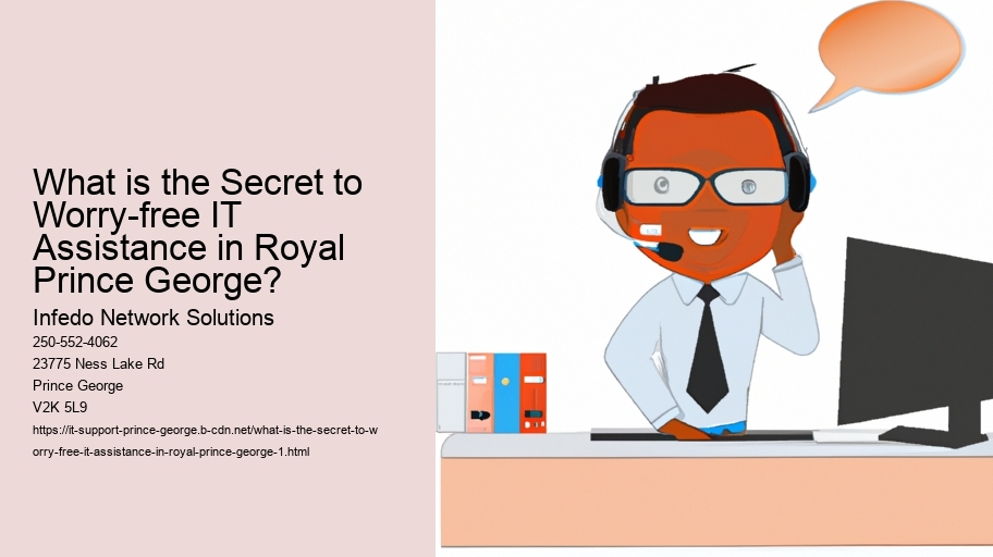 What is the Secret to Worry-free IT Assistance in Royal Prince George?
