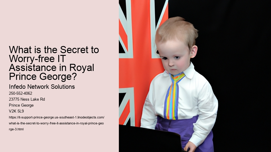 What is the Secret to Worry-free IT Assistance in Royal Prince George?